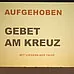 Bild von Leinwand mit dem Text Gebet am Kreuz